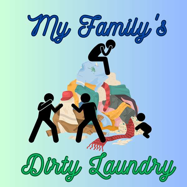 My Family's Dirty Laundry Podcast Artwork Image
