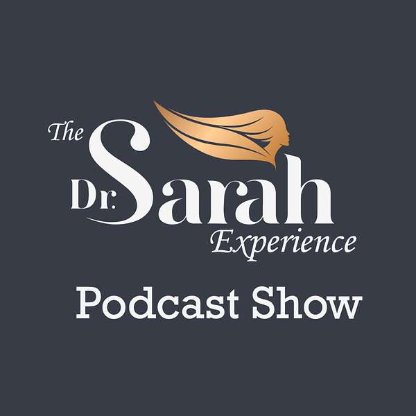 The Dr. Sarah Experience Podcast Show Podcast Artwork Image