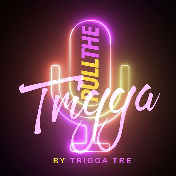Pull The Trigga Podcast Podcast Artwork Image