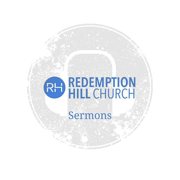 Redemption Hill Church Sermons Podcast Artwork Image