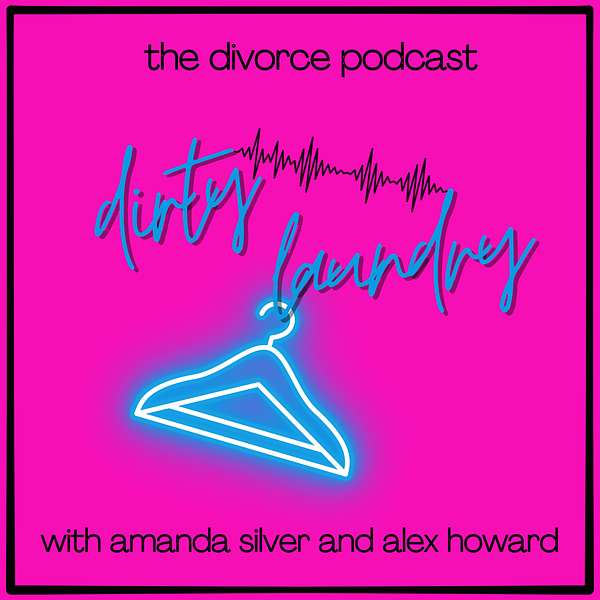 Dirty Laundry: The Divorce Podcast Podcast Artwork Image