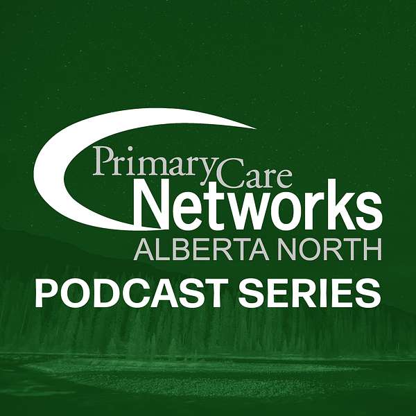 Alberta North Zone Primary Care Series Podcast Podcast Artwork Image