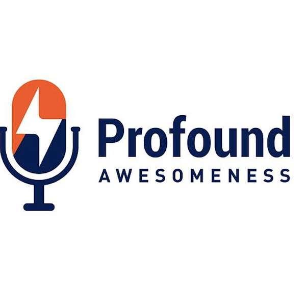 Profound Awesomeness Podcast Artwork Image