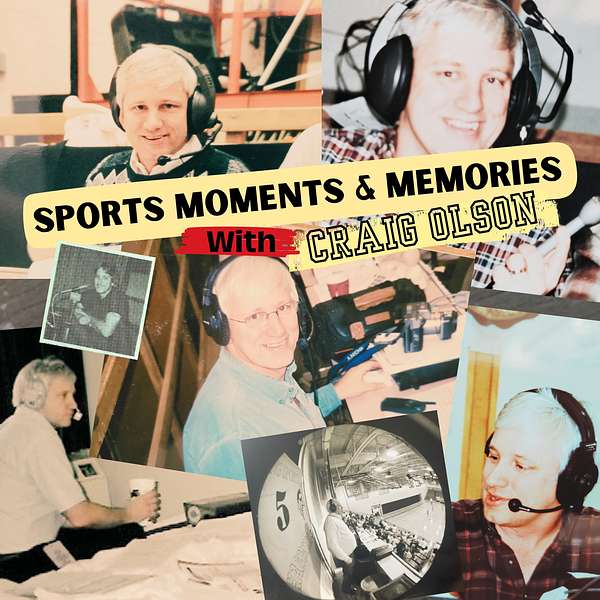 Sports Moments & Memories with Craig Olson Podcast Artwork Image