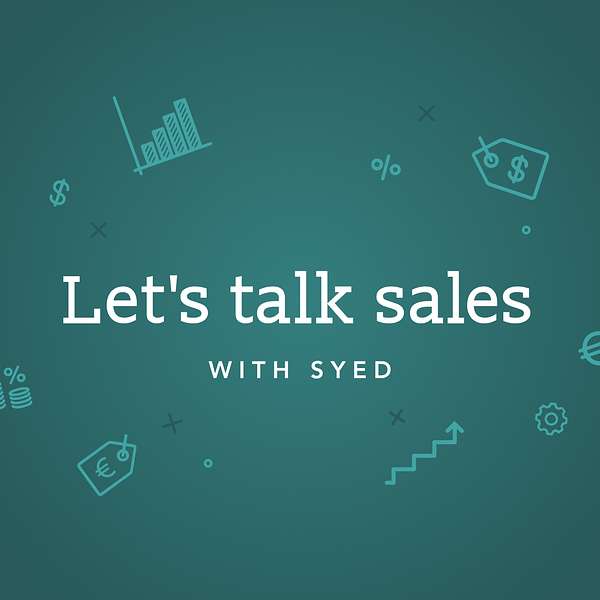 Let's talk sales with Syed Podcast Artwork Image