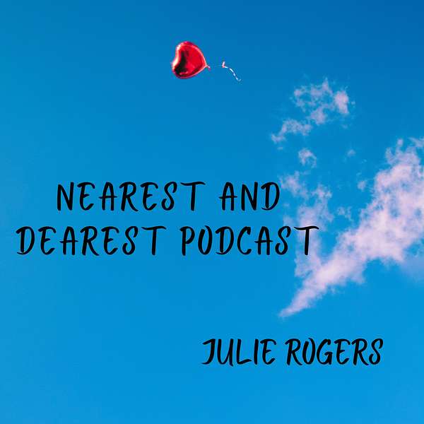 Nearest And Dearest Podcast - Bridging Family Dynamics Podcast Artwork Image