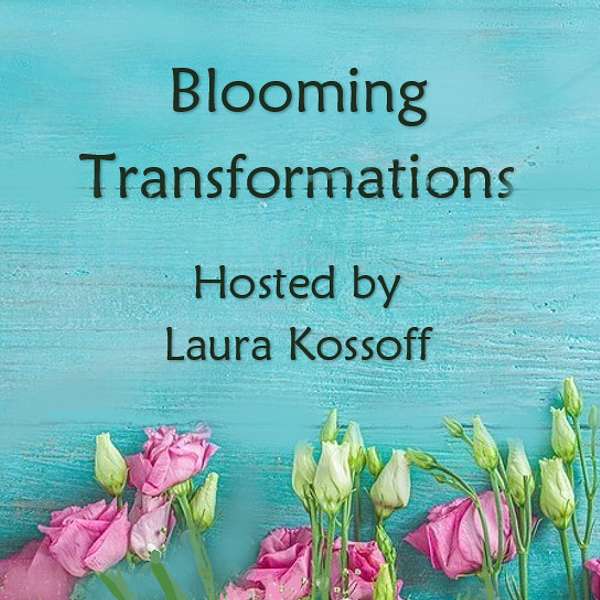 Blooming Transformations Podcast Artwork Image