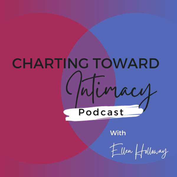 Charting Toward Intimacy Podcast Artwork Image