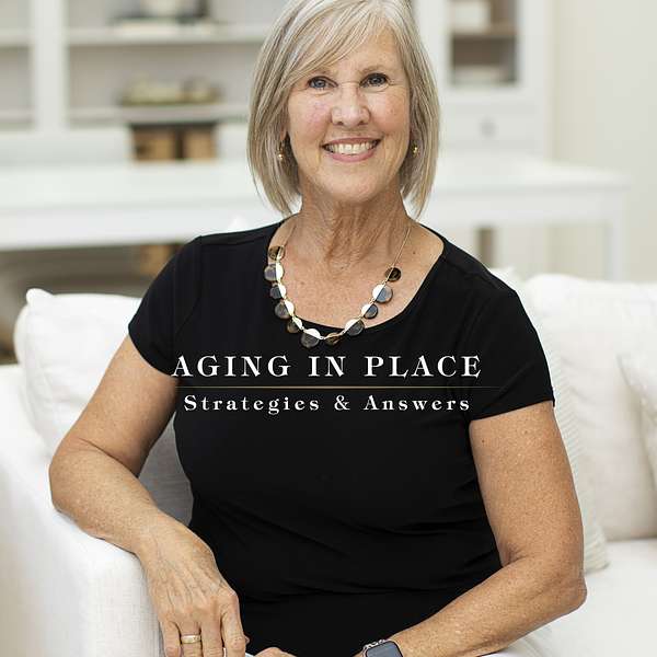 Aging in Place Strategies and Answers Podcast Artwork Image