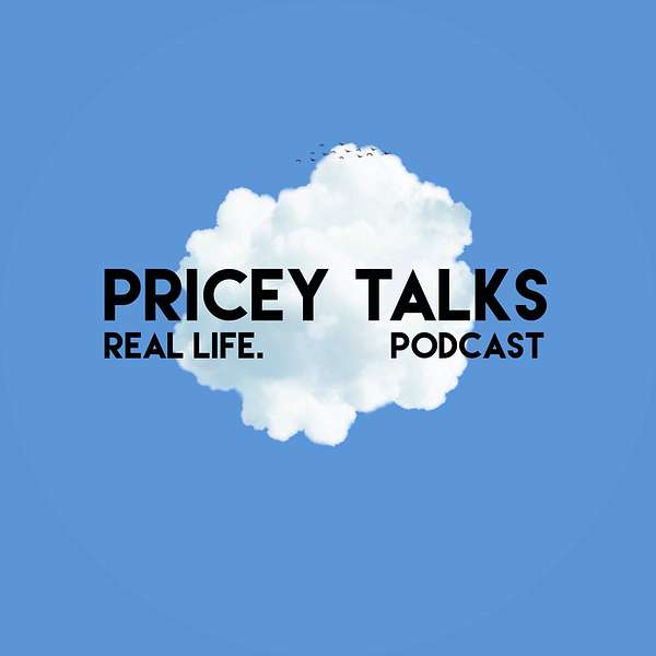 Pricey Talks Real Life  Podcast Artwork Image