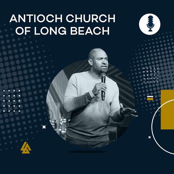 Antioch Church of Long Beach Podcast Artwork Image
