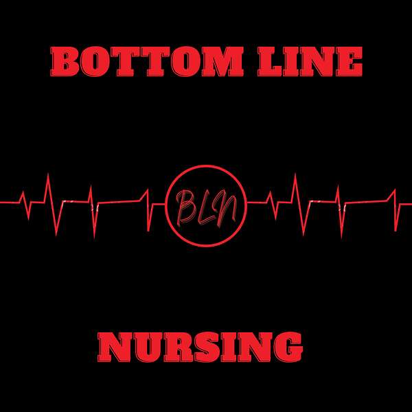 Bottom Line Nursing Podcast Artwork Image
