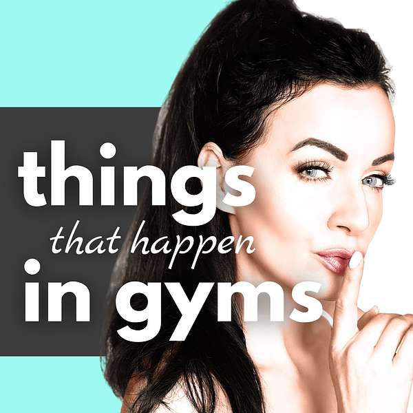 Things That Happen in Gyms Podcast Artwork Image