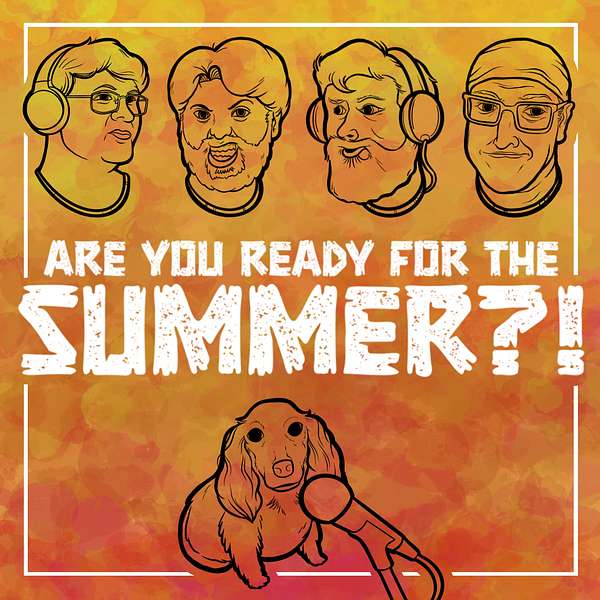 Are You Ready for the Summer?! Podcast Artwork Image