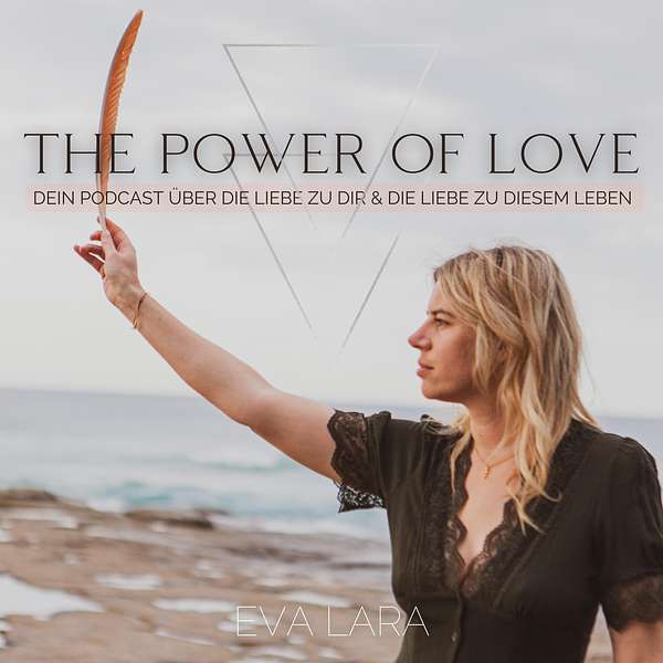 The Power of Love - Dein Podcast in die Selbstliebe Podcast Artwork Image