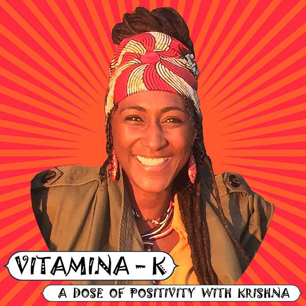 "Vitamina - K" - A dose of Positivity with Krishna  Podcast Artwork Image