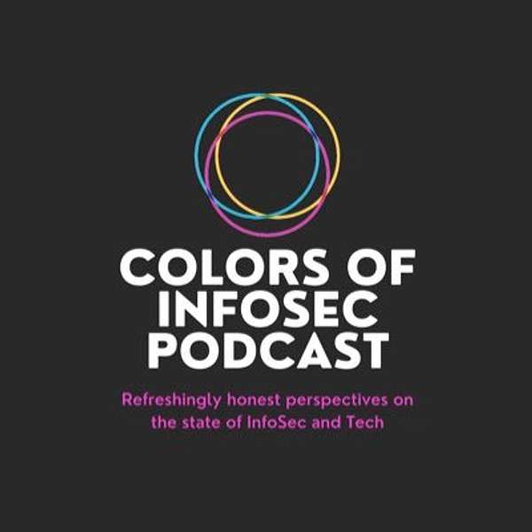 Colors of InfoSec Podcast Podcast Artwork Image