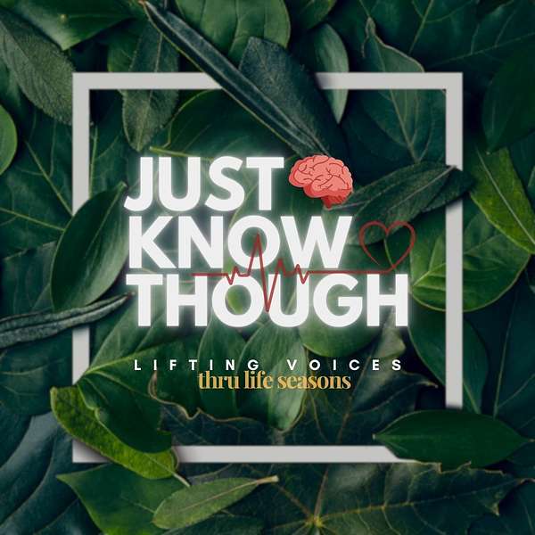Just Know Though Podcast Podcast Artwork Image