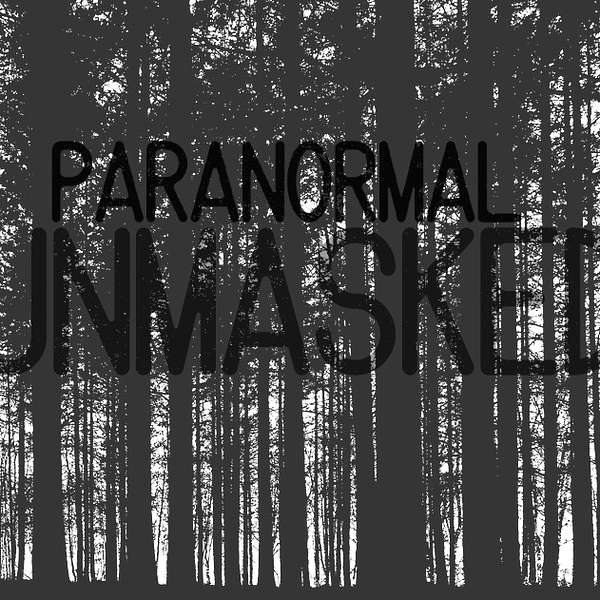 Paranormal Unmasked Podcast Artwork Image