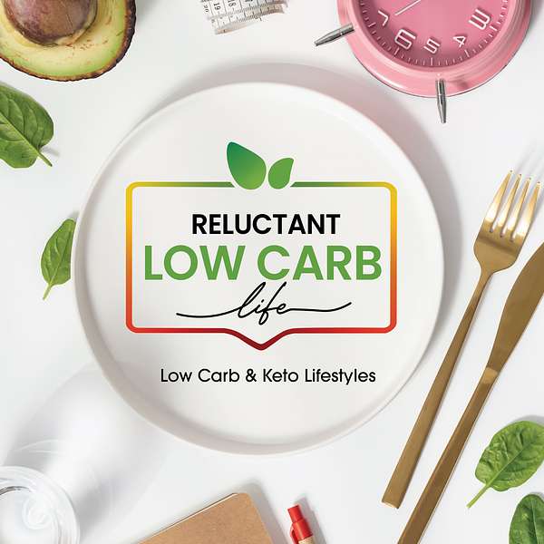 Reluctant Low Carb Life  Podcast Artwork Image