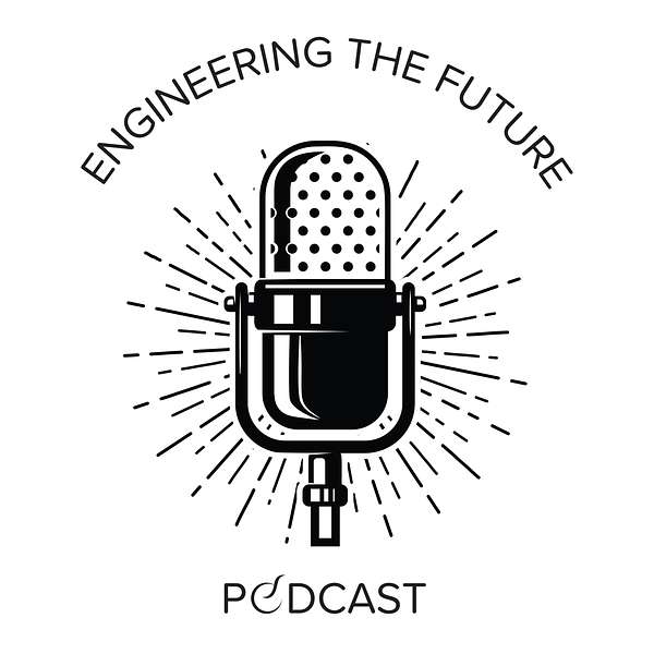 Engineering The Future Podcast Artwork Image