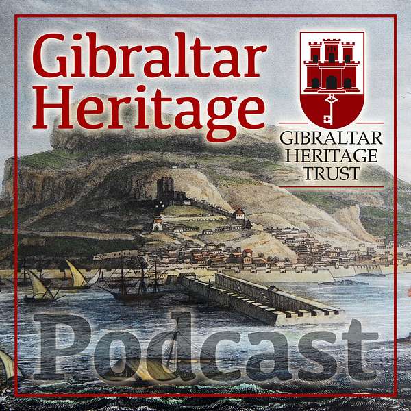 Gibraltar Heritage Trust Podcast Podcast Artwork Image