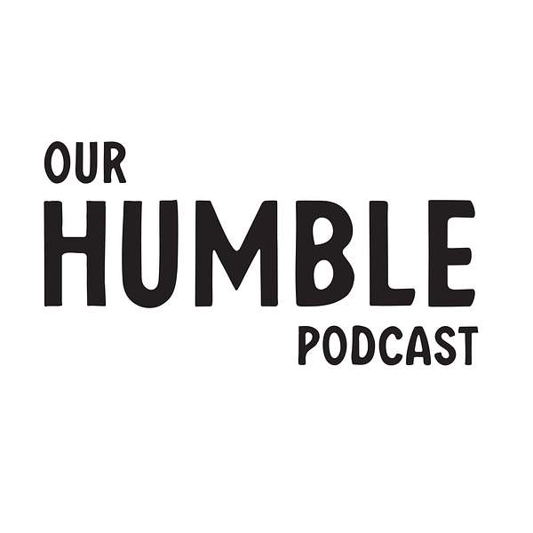Our Humble Podcast Podcast Artwork Image