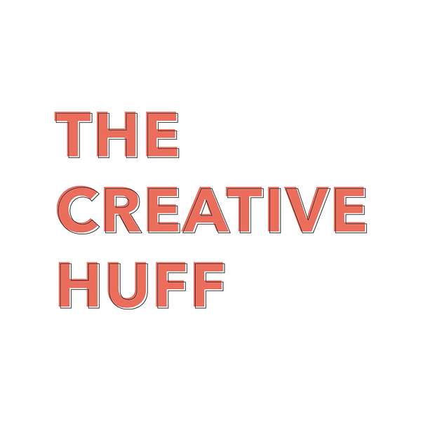 The Creative Huff Podcast Artwork Image