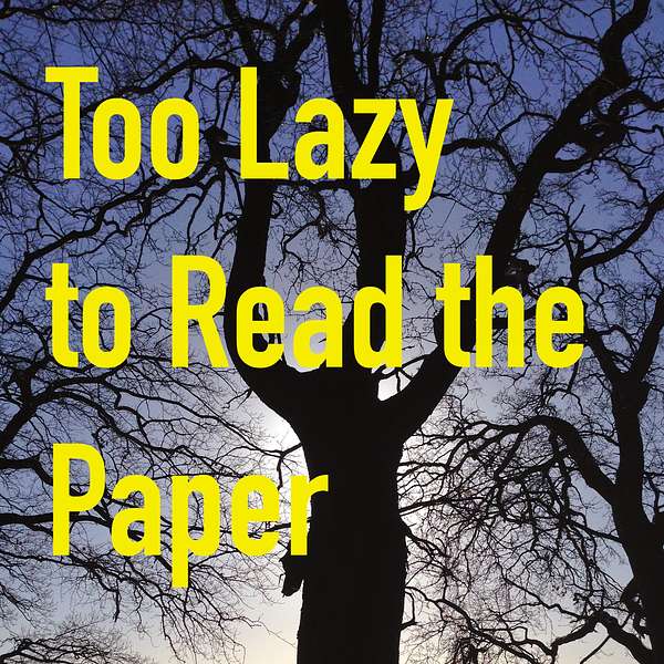 Too Lazy to Read the Paper Podcast Artwork Image
