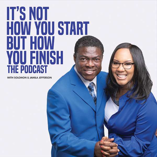 It's Not How You Start But How You Finish Podcast Artwork Image