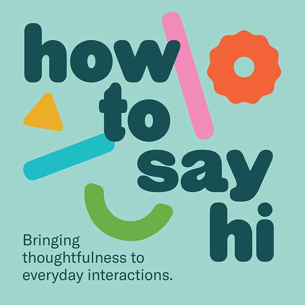 How to Say Hi Podcast Artwork Image