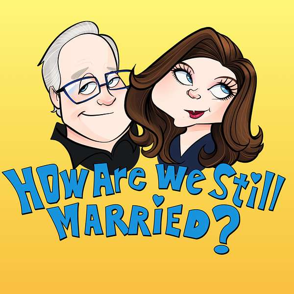 How Are We Still Married?! Podcast Artwork Image