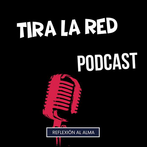 Tira La Red's Podcast Podcast Artwork Image