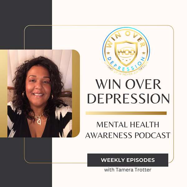 Win Over Depression -A Podcast about how Mental Health Matters Podcast Artwork Image