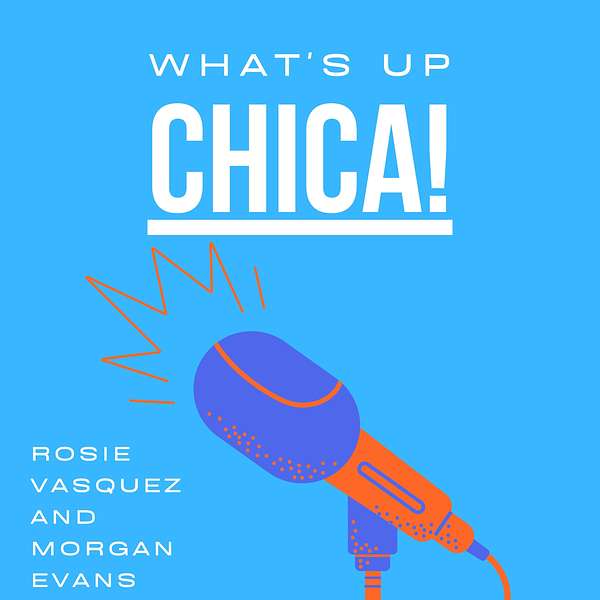 What's Up Chica! Podcast Artwork Image