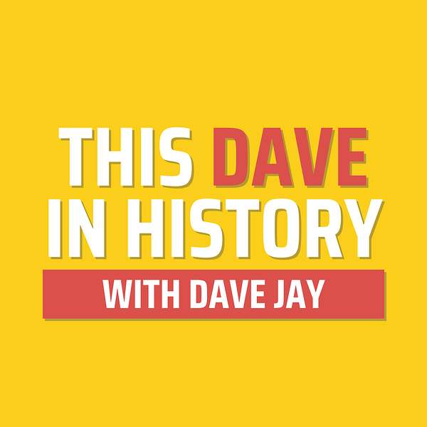 This Dave In History with Dave Jay Podcast Artwork Image