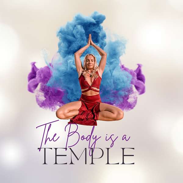 THE BODY IS A TEMPLE Podcast Artwork Image