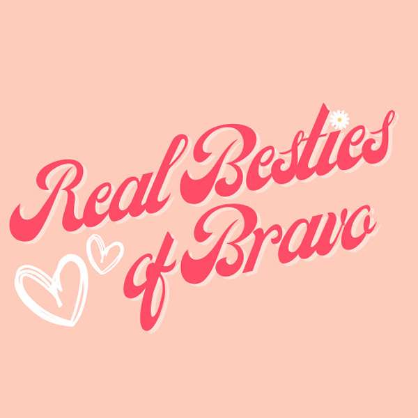 Real Besties of Bravo Podcast Artwork Image