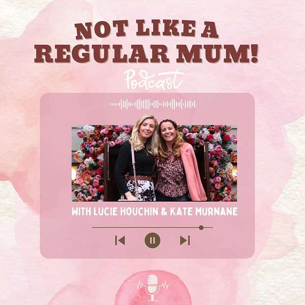 Not Like a Regular Mum Podcast Artwork Image