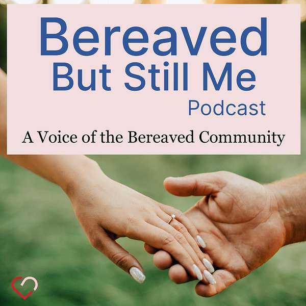 Bereaved But Still Me Podcast Artwork Image