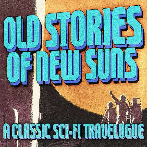 Old Stories of New Suns Podcast Artwork Image