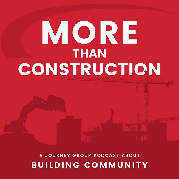 More than Construction: A Journey Group Podcast about Building Community Podcast Artwork Image