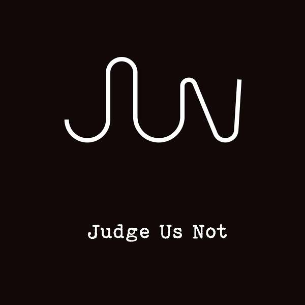 Judge Us Not Podcast Artwork Image