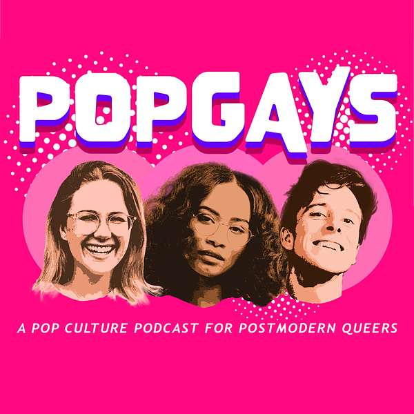POPGAYS: A Pop Culture Podcast for Postmodern Queers Podcast Artwork Image