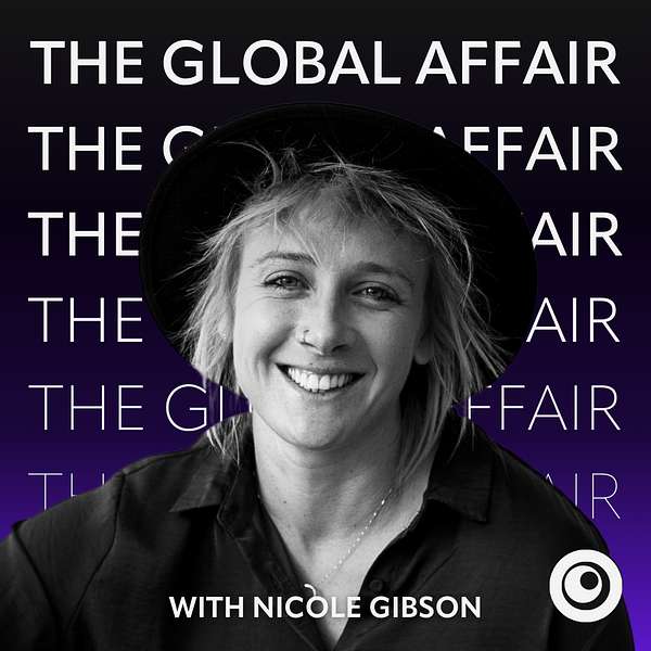 The Global Affair with Nicole Gibson Podcast Artwork Image