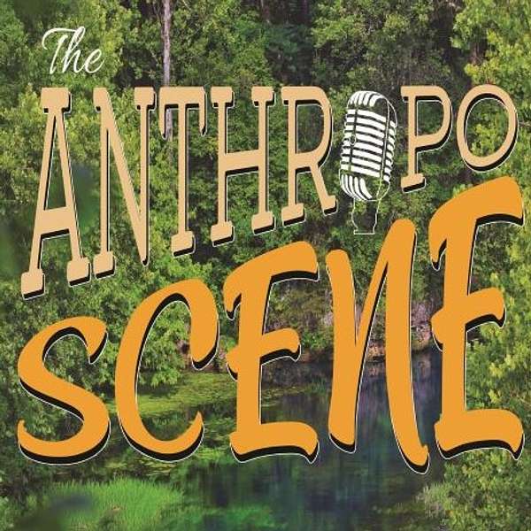 The Anthropo Scene Podcast Podcast Artwork Image