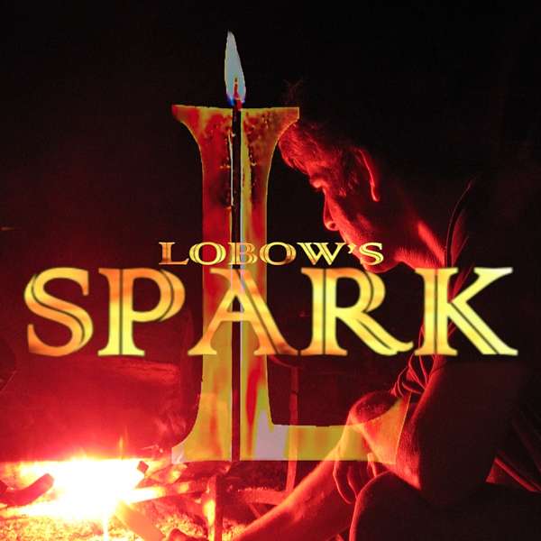 Lobow's SPARK Podcast Artwork Image