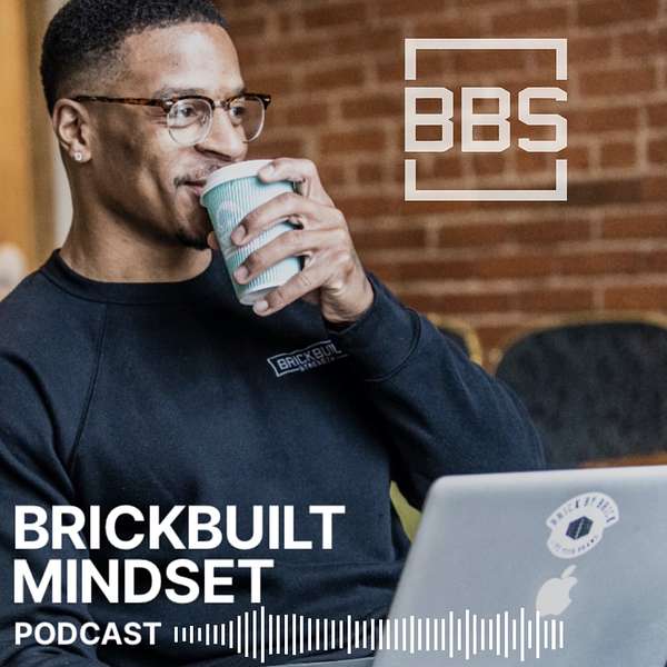 BrickBuilt Mindset Podcast  Podcast Artwork Image
