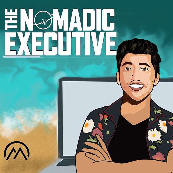 The Nomadic Executive | Discussions With Digital Nomads and Online Entrepreneurs Podcast Artwork Image