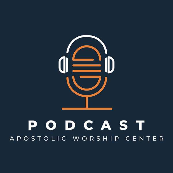 Apostolic Worship Center Podcast Artwork Image